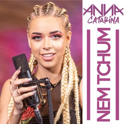 Nem Tchum By Anna Catarina's cover