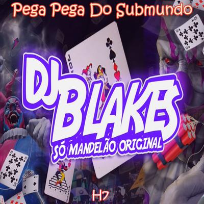 Pega Pega do Submundo By Mc Kroda Oficial, DJ Léo da 17, DJ Blakes's cover