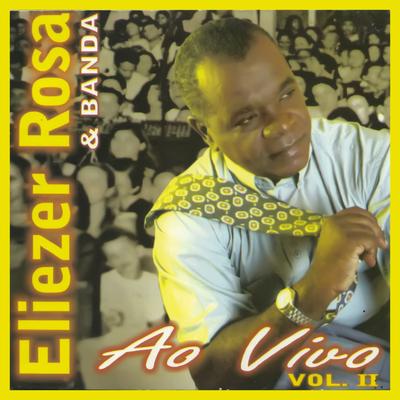 Eliezer Rosa & Banda, Vol. 2 (Ao Vivo)'s cover