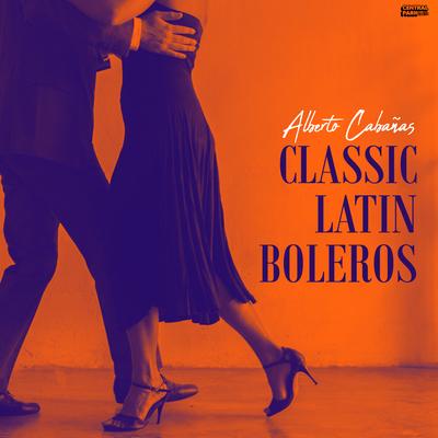 Historia de un Amor By Alberto Cabañas, Boleros's cover