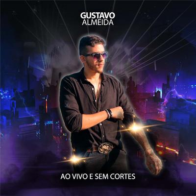 Fala Mal de Mim (Ao Vivo) By Gustavo Almeida's cover