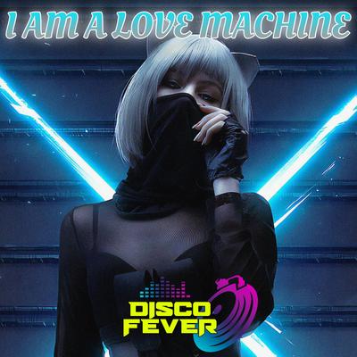 I Am A Love Machine's cover