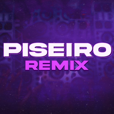 Piseiro Remix's cover