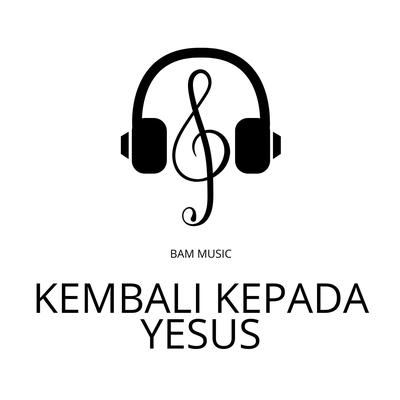 Kembali Kepada Yesus (Minus One)'s cover