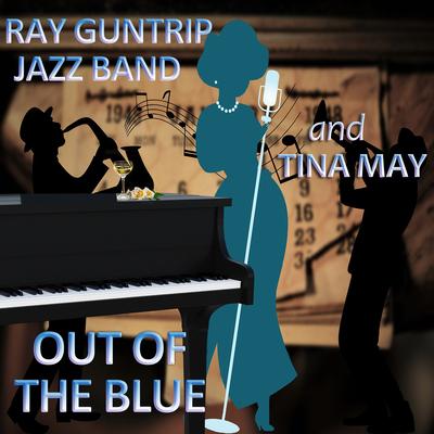 Out of the Blue Ray Guntrip Jazz Band and Tina May's cover