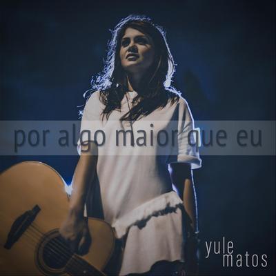 Por Algo Maior Que Eu By Yule Matos's cover