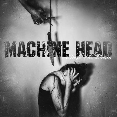 Circle The Drain By Machine Head's cover