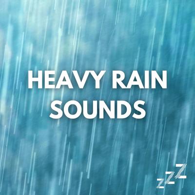 Heavy Rain and Thunder Sounds (Loopable,No Fade) By Heavy Rain Sounds for Sleep, Heavy Rain Sounds for Sleeping, Heavy Rain Sounds's cover