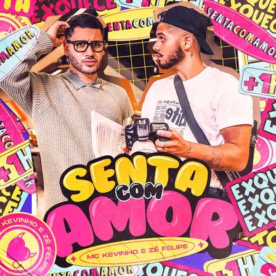 Senta com Amor By MC Kevinho, Zé Felipe's cover