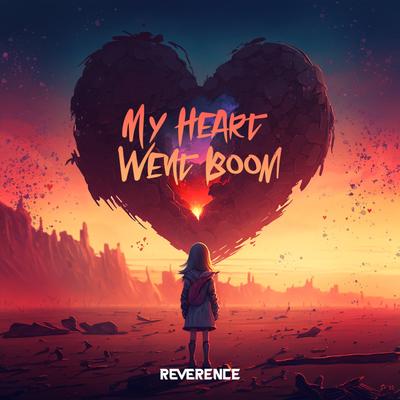 My Heart Went Boom By Reverence's cover