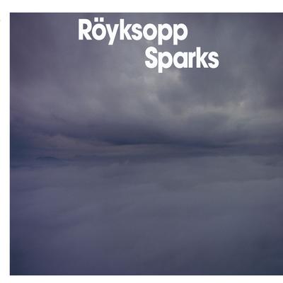 Sparks By Röyksopp's cover