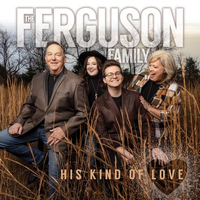 His Kind of Love By The Ferguson Family's cover