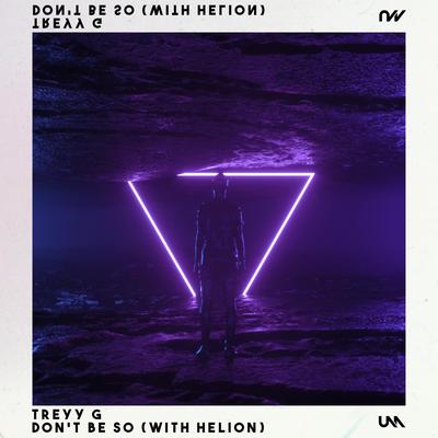 Don't Be So (with Helion) By Treyy G, Helion's cover