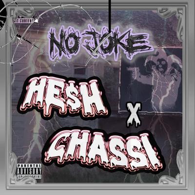 NO JOKE By HE$H, Chassi's cover