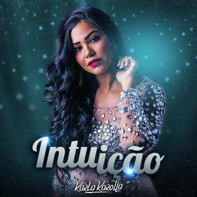 Intuição By Karla Karolla's cover