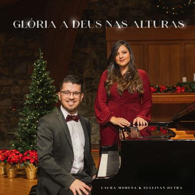 Glória a Deus nas Alturas By Laura Morena, Sullivan Dutra's cover