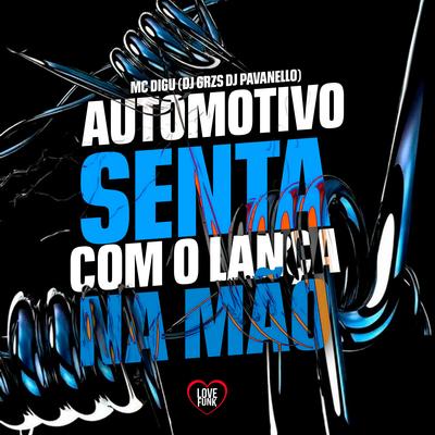 Automotivo Senta Com o Lança na Mao By MC Digu, DJ PAVANELLO, DJ GRZS's cover