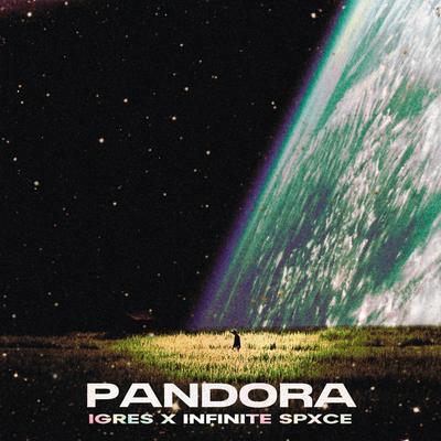 PANDORA By INFINITE SPXCE, iGRES's cover