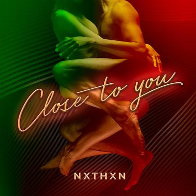 Close To You By NXTHXN's cover