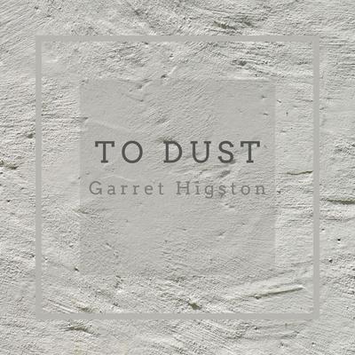 To Dust By Garret Higston's cover