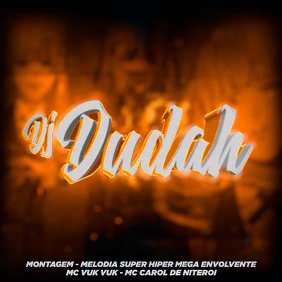 Montagem - Melodia Super Hiper Mega Envolvente's cover