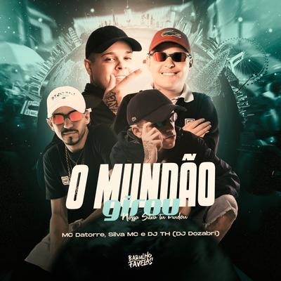O Mundão Girou: Nossa Silva Tu Mudou By Silva Mc, DJ TH, DJ Dozabri, Mc Datorre's cover