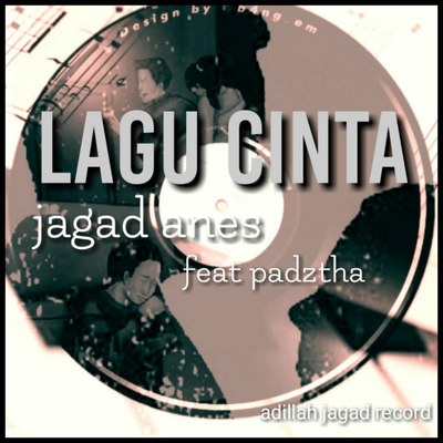 Lagu cinta By jagad ANES, PADZTHA's cover