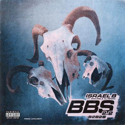 BBS 2.2 (B2B2B) By Israel B, Ergo Pro, Ill Pekeño, LOWLIGHT's cover