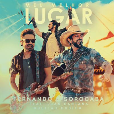 Meu Melhor Lugar (feat. Luan Santana & Jetlag Music) (Ao Vivo) By Fernando & Sorocaba, Luan Santana, Jetlag Music's cover