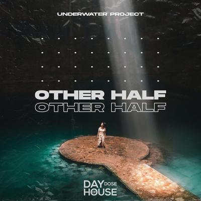 Other Half By UnderWater Project's cover