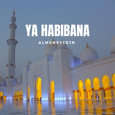 Ya Habibana (Live) By Almunsyidin's cover