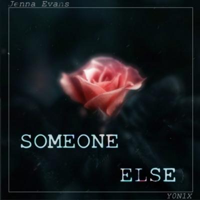 Someone Else By Y0N1X, Jenna Evans's cover