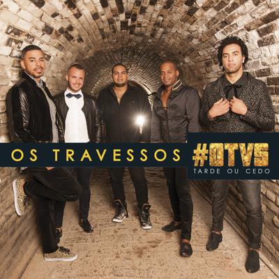 Tá Pegando Fogo By Os Travessos's cover