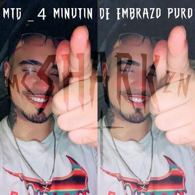 4 MINUTIN DE EMBRAZO PURO By MC SHARK ZN's cover