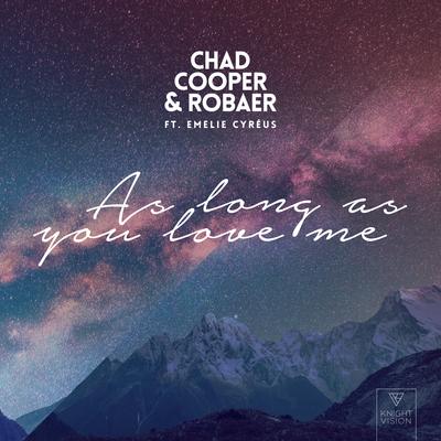 As Long As You Love Me (feat. Emelie Cyréus) By Chad Cooper, Robaer, Emelie Cyréus's cover