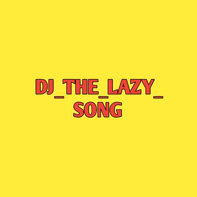 Dj_the_lazy_song's cover