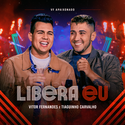 Libera Eu (Ao Vivo) By Vitor Fernandes, Tiaguinho Carvalho's cover