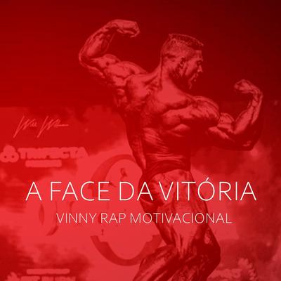 A Face da Vitória By Vinny Rap Motivacional's cover