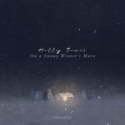 On A Snowy Winter's Morn By Holly Jones's cover