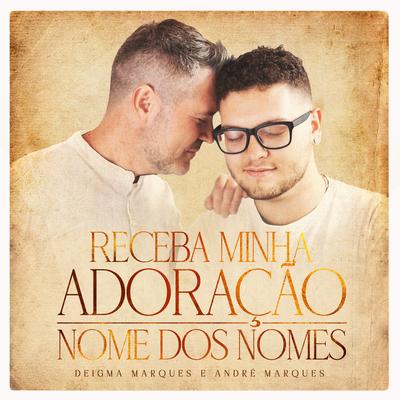 Receba Minha Adoração / Nome dos Nomes's cover