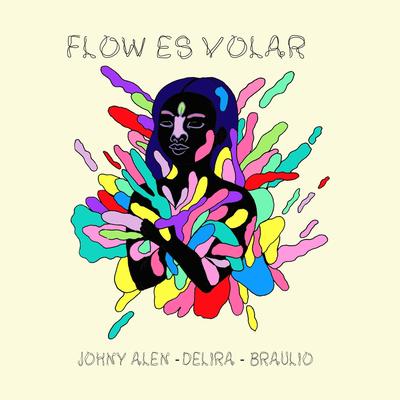 Flow Es Volar (feat. Delira & Braulio)'s cover