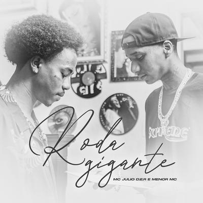 Roda Gigante By Menor MC, Mc Julio D.E.R, DJ Matt D, Gree Cassua's cover