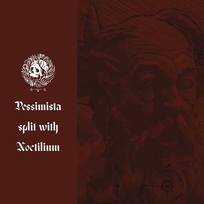 Pessimista Split with Noctilium's cover