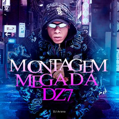 Montagem Mega da Dz7 By DJ Arana, MC Gui Andrade's cover