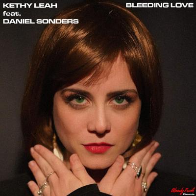 Bleeding Love By Kethy Leah, Daniel Sonders's cover