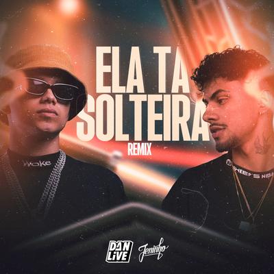 Ela Tá Solteira (Remix)'s cover