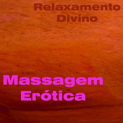 Massagem Erótica By Relaxamento Divino's cover