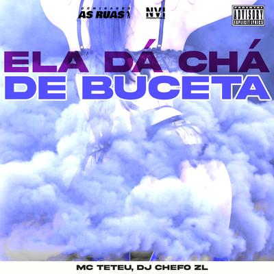 Ela Dá Chá de Buceta (feat. DJ CHEFO ZL) (feat. DJ CHEFO ZL)'s cover