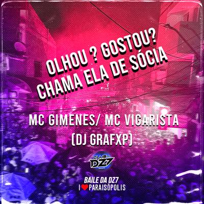 OLHOU? GOSTOU? CHAMA ELA DE SÓCIA By Mc Vigarista, Dj Grafxp, MC Gimenes's cover