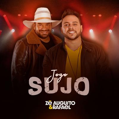 Jogo Sujo By Zé Augusto e Rafael's cover